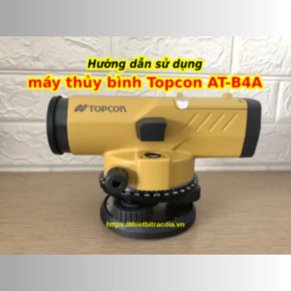 huong-dan-su-dung-may-thuy-binh-topcon-atb4a