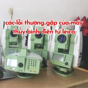 cac-loi-thuong-gap-cua-may-thuy-binh-leica